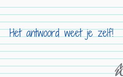 Het antwoord weet je zelf