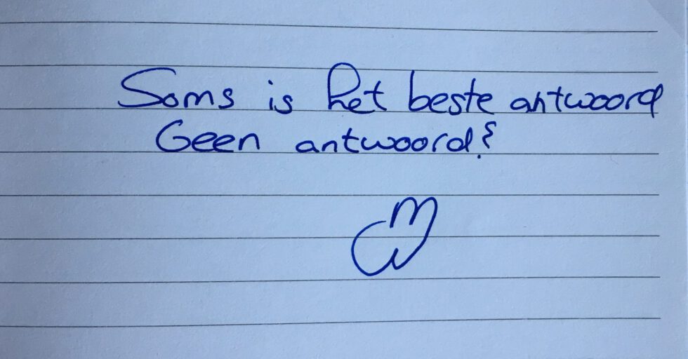 Geen antwoord is soms het beste antwoord